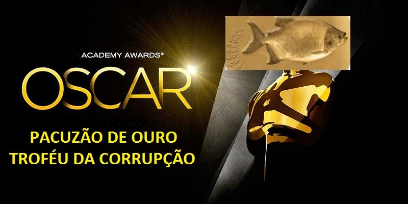 Pacuzão de ouro: o Oscar da corrupção